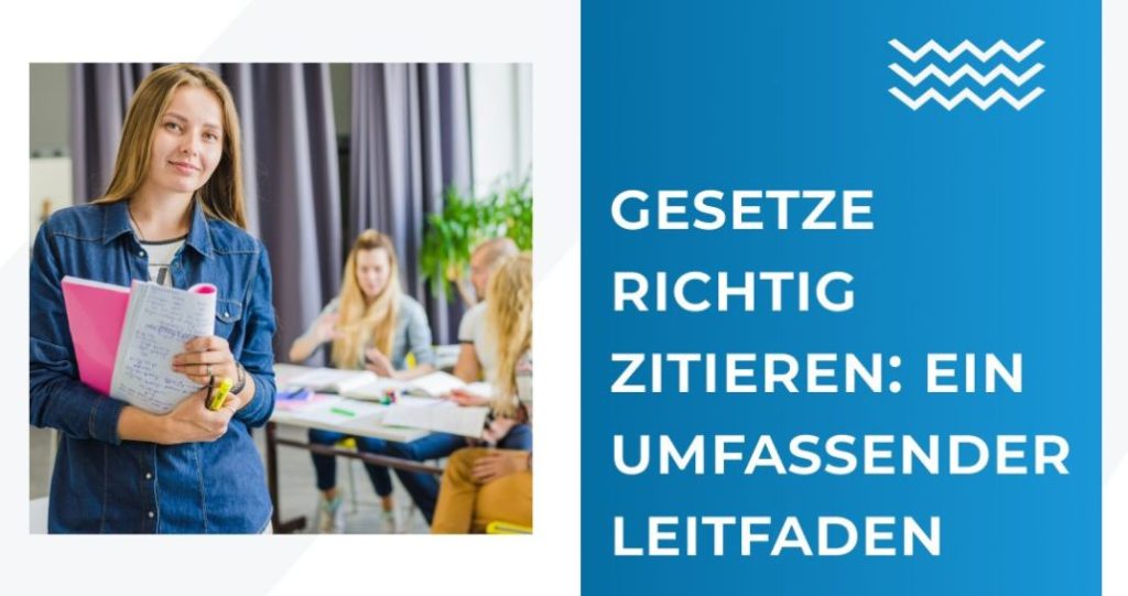 Gesetze richtig zitieren: Ein umfassender Leitfaden
