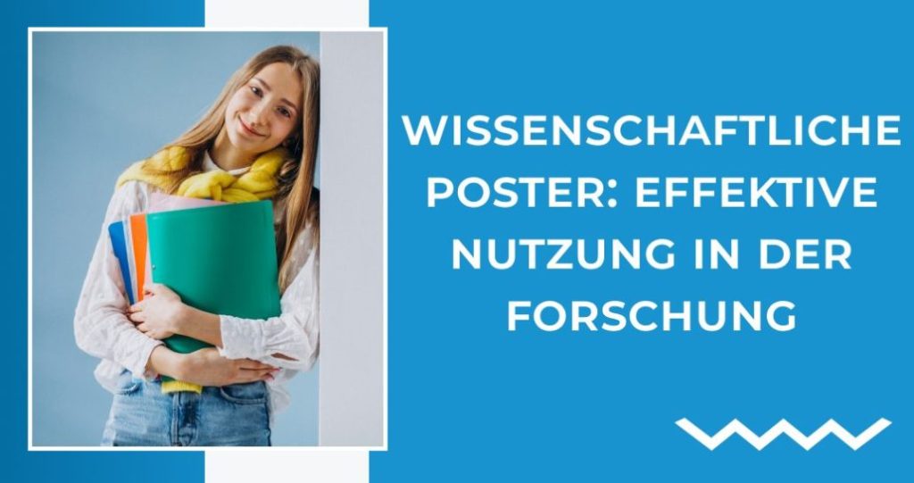 Wissenschaftliche Poster: effektive Nutzung in der Forschung
