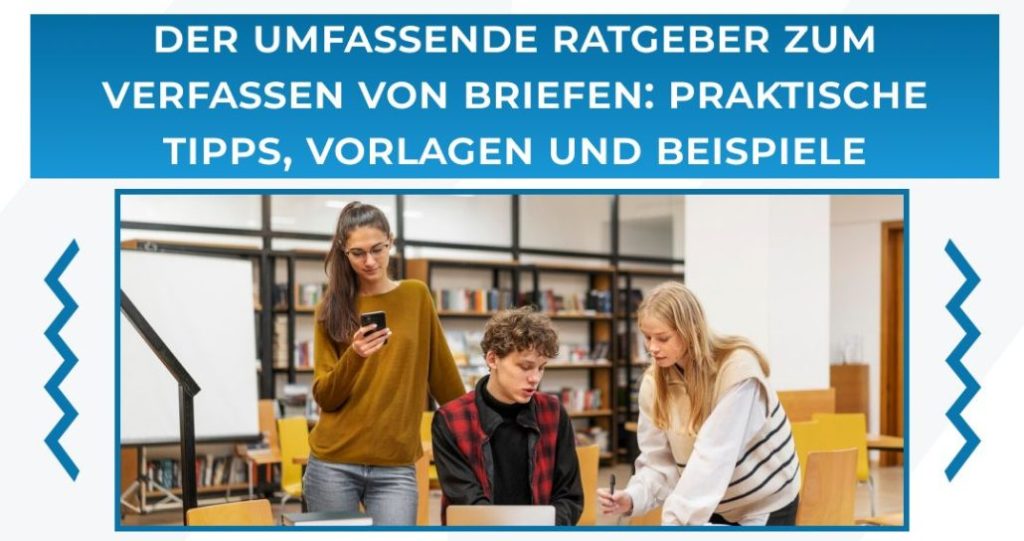 Der umfassende Ratgeber zum Verfassen von Briefen: Praktische Tipps, Vorlagen und Beispiele
