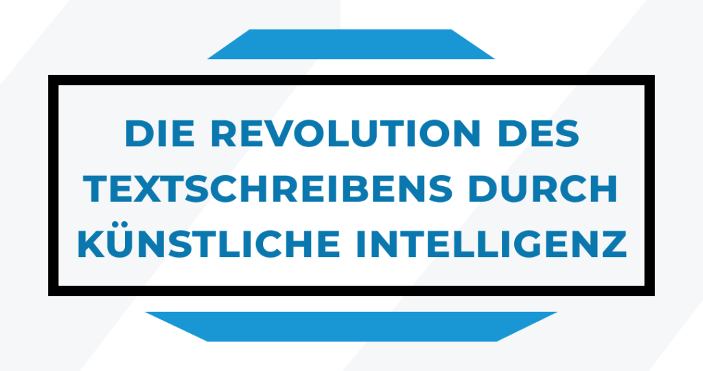 Die Revolution des Textschreibens durch Künstliche Intelligenz