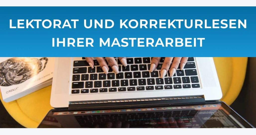 Lektorat und Korrekturlesen Ihrer Masterarbeit