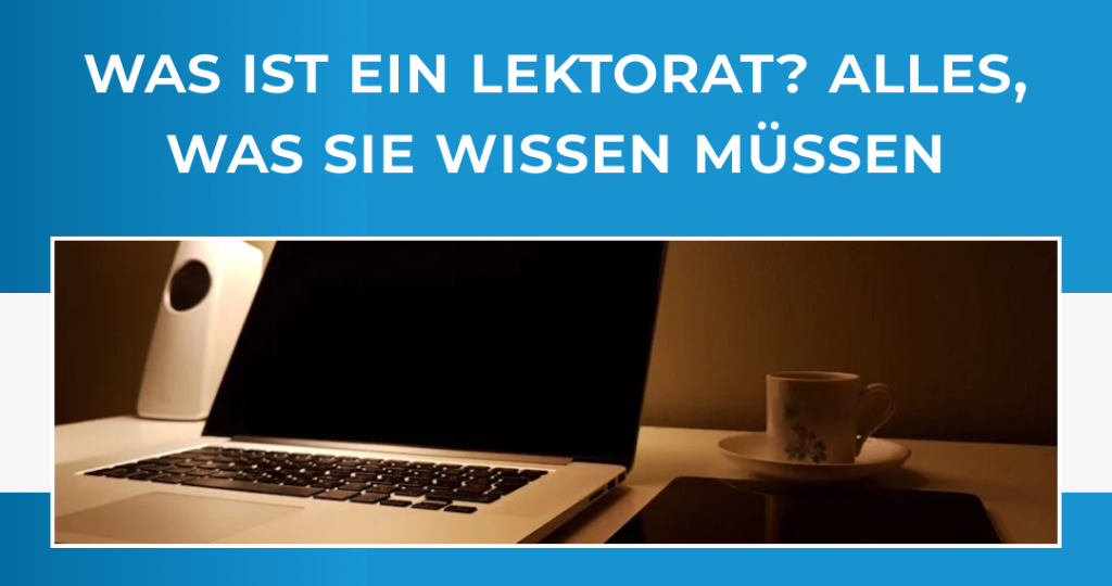 Was ist ein Lektorat? Alles, was Sie wissen müssen
